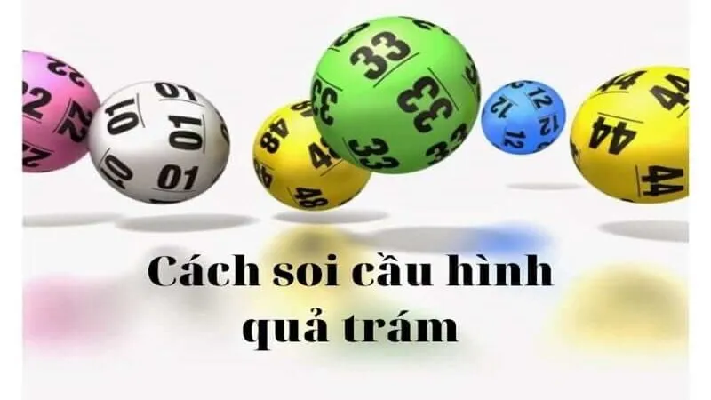 Cách để soi cầu lô quả trám chuẩn 100%