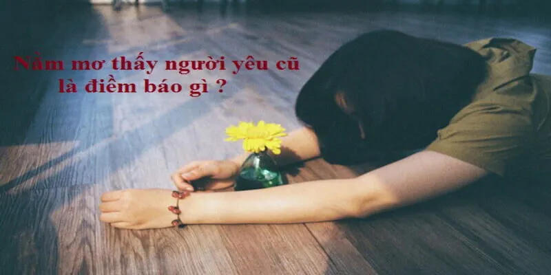 Mơ gặp lại người yêu cũ đám cưới